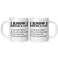 NEW I Know I Swear A Lot Mug - Funny Offensive Vulgar Sarcastic F Bomb Gift Coffee Cup