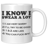 NEW I Know I Swear A Lot Mug - Funny Offensive Vulgar Sarcastic F Bomb Gift Coffee Cup
