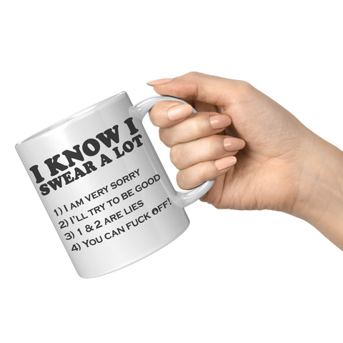 NEW I Know I Swear A Lot Mug - Funny Offensive Vulgar Sarcastic F Bomb Gift Coffee Cup