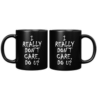 NEW I Really Don't Care Mug