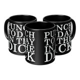 NEW Punch Today In The Dick Mug