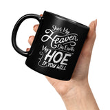 NEW SHE'S MY HEAVEN ON EARTH MY HOE IF YOU WILL GIRLFRIEND LUST PROSTITUTE CALL GIRL ESCORT COFFEE CUP MUG
