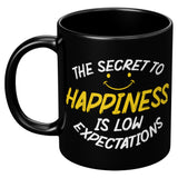 NEW The Secret To Happiness Is Low Expectations Coffee Cup Mug
