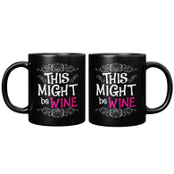 NEW This Might Be Wine Mug - Funny Alcohol Gift Coffee Cup For A Colleague Or A Friend