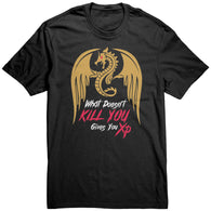 NEW What doesn't kill me gives me xp Shirt