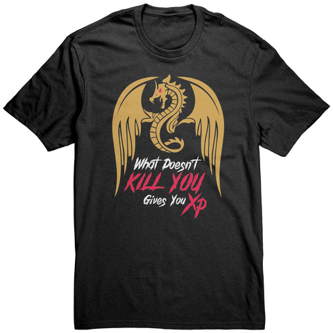 NEW What doesn't kill me gives me xp Shirt