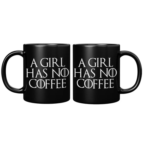 NEW  A GIRL HAS NO COFFEE MUG