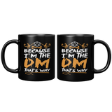 New_Because_Im_the_DM_ThatS_why_mug_11oz_Black_FrontBack_Mockup.png_15600604