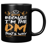 New_Because_Im_the_DM_ThatS_why_mug_11oz_Black_RH_Mockup.png_15600607