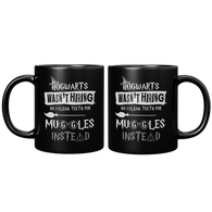 New_Hogwarts_Wasnt_Hiring_So_I_Clean_Te_11oz_Black_FrontBack_Mockup.png_15389962