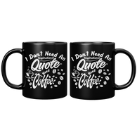 New_I_Dont_Need_An_Inspirational_Quote__11oz_Black_FrontBack_Mockup.png_15666096