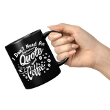 New_I_Dont_Need_An_Inspirational_Quote__11oz_Black_RH_Model_Mockup.png_15666100