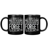 New I'm Great At Multitasking I Can Listen Ignore And Forget Coffee Cup Mug