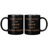 New_Thats_What_I_Do_I_Drink_And_I_Know__11oz_Black_FrontBack_Mockup.png