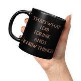 New_Thats_What_I_Do_I_Drink_And_I_Know__11oz_Black_LH_Model_Mockup.png