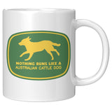 Nothing Runs Like An Australian Cattle Dog Mug