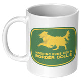 Nothing Runs Like An Border Collie Dog Mug