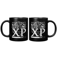 What Doesn't Kill You Gives  You XP Mug