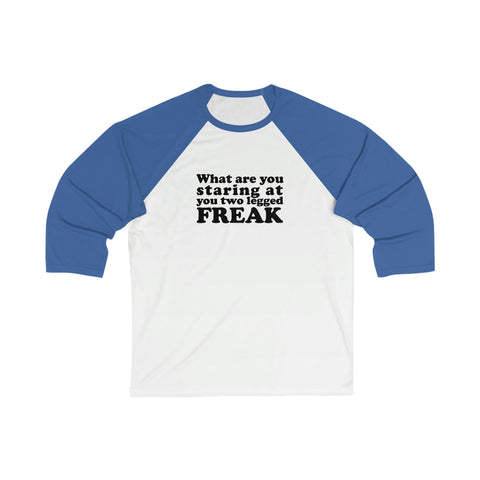 What are You Looking at You Two Legged Freak Shirt - Funny Tee Long Sleeve Leg Amputee Humor Meme T-Shirt