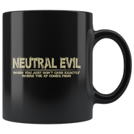 Neutral Evil When You Just Don't Care Exactly Where the XP Comes From  Coffee Cup Mug - Luxurious Inspirations