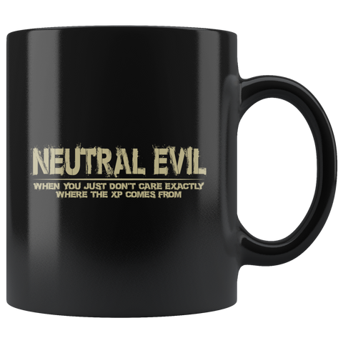 Neutral Evil When You Just Don't Care Exactly Where the XP Comes From  Coffee Cup Mug - Luxurious Inspirations