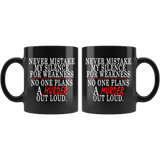 Never Mistake My Silence For Weakness No One Plans A Murder Out Loud Mug - Funny Offensive Vulgar Black Coffee Cup - Luxurious Inspirations