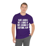 Make America Not A Bunch of Cunts Offended by Everything Again High Quality Tee