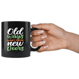 Old ways won't open new doors opportunity let the past go to move forward coffee cup mug - Luxurious Inspirations