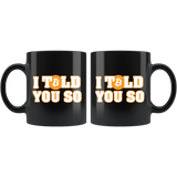 I Told You So Bitcoin Mug - Cryptocurrency Trading investing Vintage Coffee Cup - Luxurious Inspirations