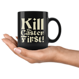 Kill The Caster First RPG Coffee Cup Mug - Luxurious Inspirations