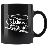 Wine goes in wisdom comes out secrets alcohol bars clubs women gossip coffee cup mug - Luxurious Inspirations