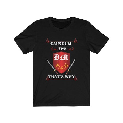 Cause I'm The DM That's Why D20 Dice DND High Quality Shirt - MADE IN THE USA - Luxurious Inspirations