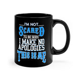 I'm Not Scared To Be Seen I Make No Apologies This Is Me Mug - Inspirational Equal Rights Musical Theatre Coffee Cup - Binge Prints