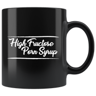 High Fructose Porn Syrup corn adult  sugar coffee cup mug - Luxurious Inspirations