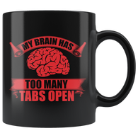 My Brain Has Too Many Tabs Open Mug - Funny Offensive Work Cup - Binge Prints
