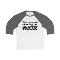 What are You Looking at You Two Legged Freak Shirt - Funny Tee Long Sleeve Leg Amputee Humor High Quality Unisex 3/4 Sleeve Baseball Tee - Luxurious Inspirations