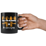 FEAR has two meanings forget everything and run or face everything and rise the choice is yours motivational inspirational coffee cup mug - Luxurious Inspirations