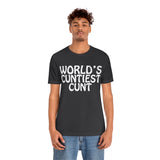 World's Cuntiest Cunt  High Quality Tee