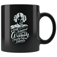 Well Behaved Women Rarely Defeat Empires Coffee Cup Mug - Luxurious Inspirations