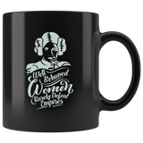 Well Behaved Women Rarely Defeat Empires Coffee Cup Mug - Luxurious Inspirations