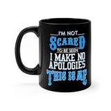 I'm Not Scared To Be Seen I Make No Apologies This Is Me Mug - Inspirational Equal Rights Musical Theatre Coffee Cup - Binge Prints