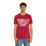 World's Cuntiest Cunt  High Quality Tee