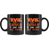 Evil Comes If You Call My Name Coffee Cup Mug - Luxurious Inspirations