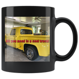 All You Need Is A Cool Truck Mug - Binge Prints