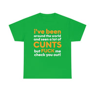 I Have Seen A Lot of Cunts High Quality T-Shirt