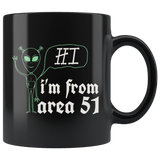 Hi i'm from area 51 UFO flying saucers they can't stop all of us September 20 2019 Nevada United States army aliens extraterrestrial space green men coffee cup mug - Luxurious Inspirations
