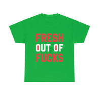 Fresh Out of Fucks High Quality Tee