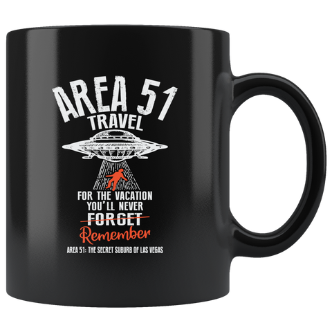 Area 51 travel for the vacation you'll never remember the secret suburb of Las Vegas they can't stop all of us September 20 2019 United States army aliens extraterrestrial space green men coffee cup mug - Luxurious Inspirations
