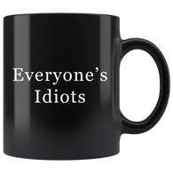 Everyone's Idiots mug - Binge Prints