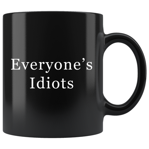 Everyone's Idiots mug - Binge Prints